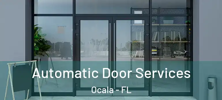  Automatic Door Services Ocala - FL