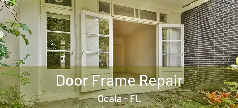  Door Frame Repair Ocala - FL