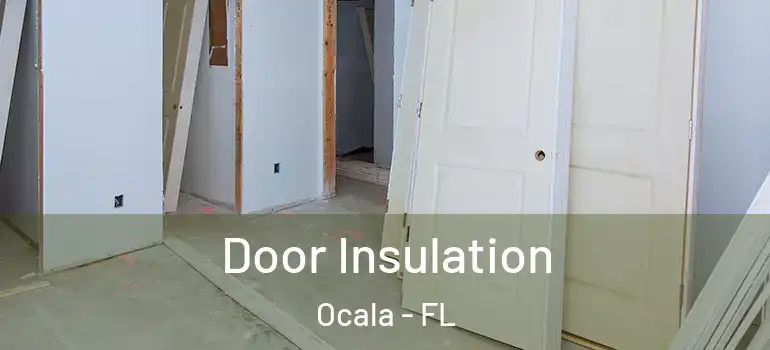  Door Insulation Ocala - FL