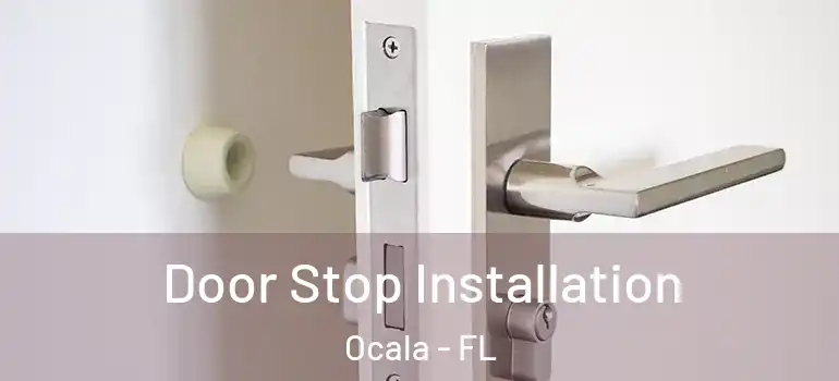  Door Stop Installation Ocala - FL