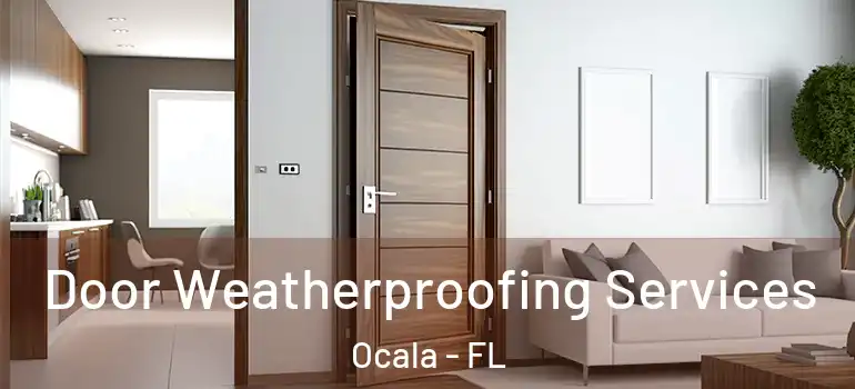  Door Weatherproofing Services Ocala - FL