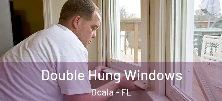  Double Hung Windows Ocala - FL
