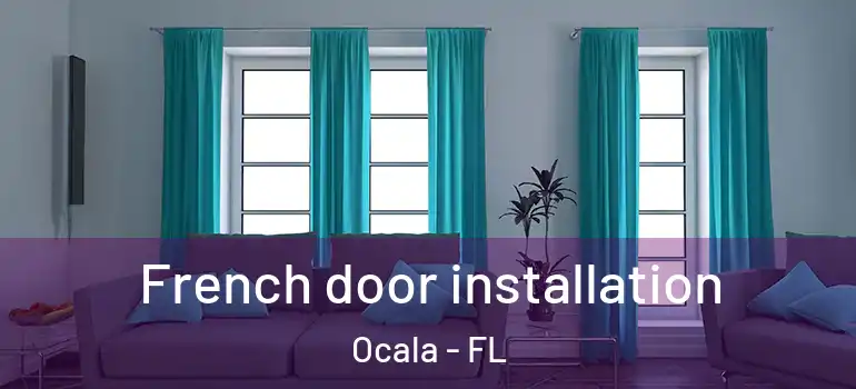  French door installation Ocala - FL