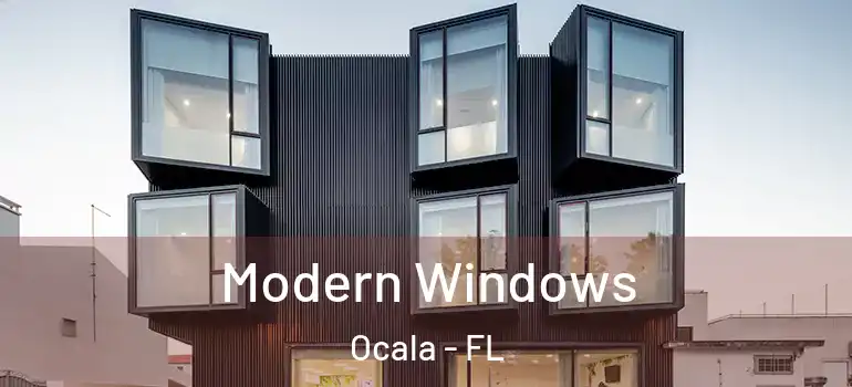  Modern Windows Ocala - FL