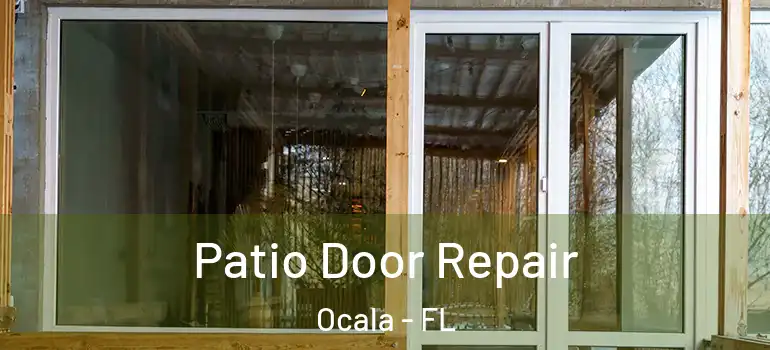  Patio Door Repair Ocala - FL