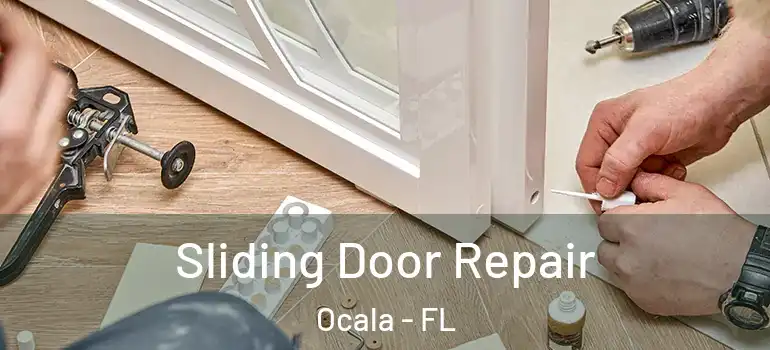  Sliding Door Repair Ocala - FL