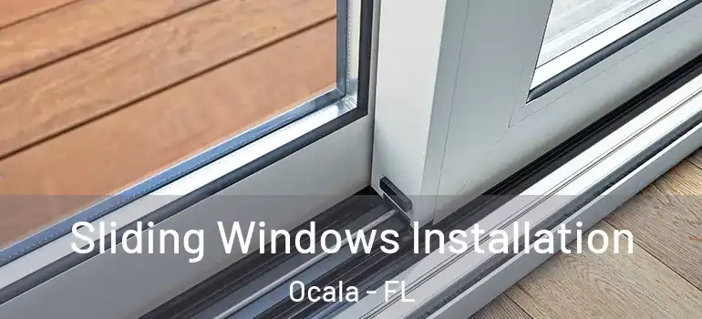  Sliding Windows Installation Ocala - FL