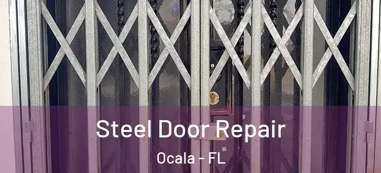  Steel Door Repair Ocala - FL