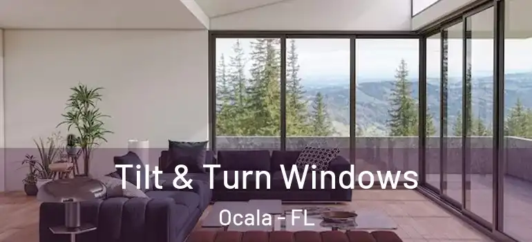  Tilt & Turn Windows Ocala - FL