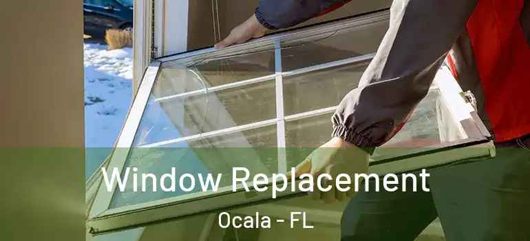  Window Replacement Ocala - FL